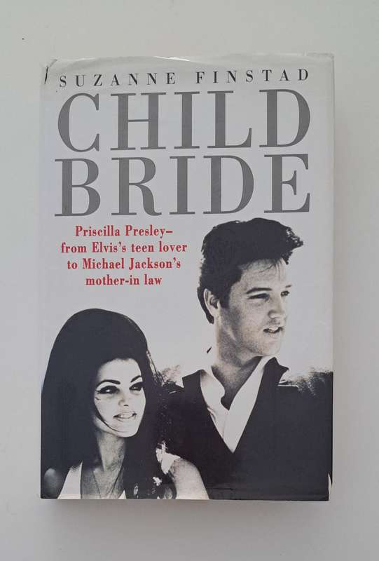 Child Bride Priscilla Presley Elvis Presley biography memoir music famous rock n roll 1960's 1970's