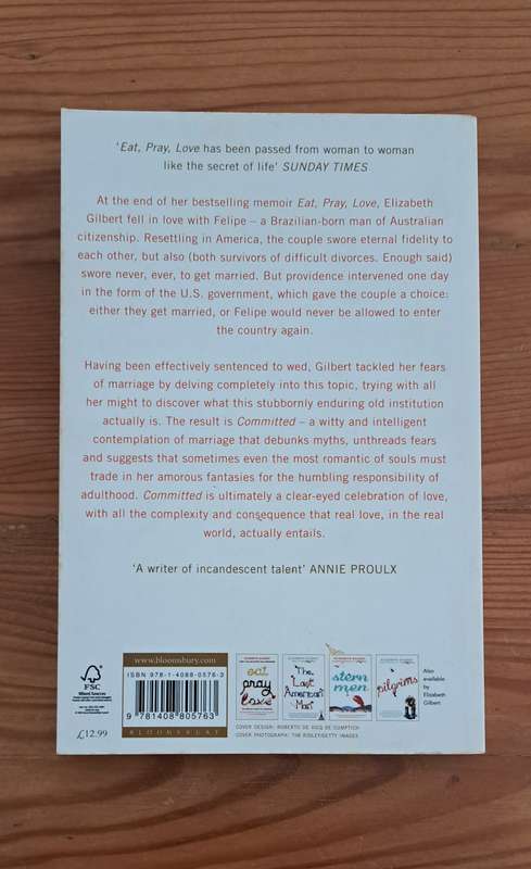 Committed By Elizabeth Gilbert author of eat pray love memoir biography marriage romance chic lit