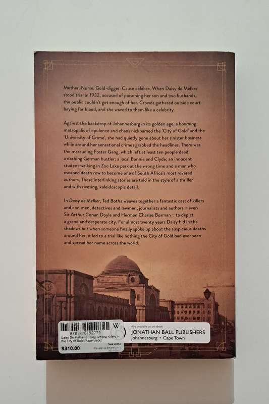 Daisy De Melker Hiding Among Killers In The City Of Gold Ted Botha South Africa true crime