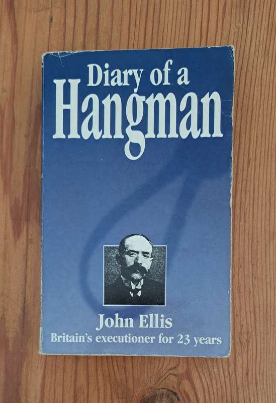 Diary Of A Hangman John Ellis Britain's Executioner For 23 Years true crime nonfiction