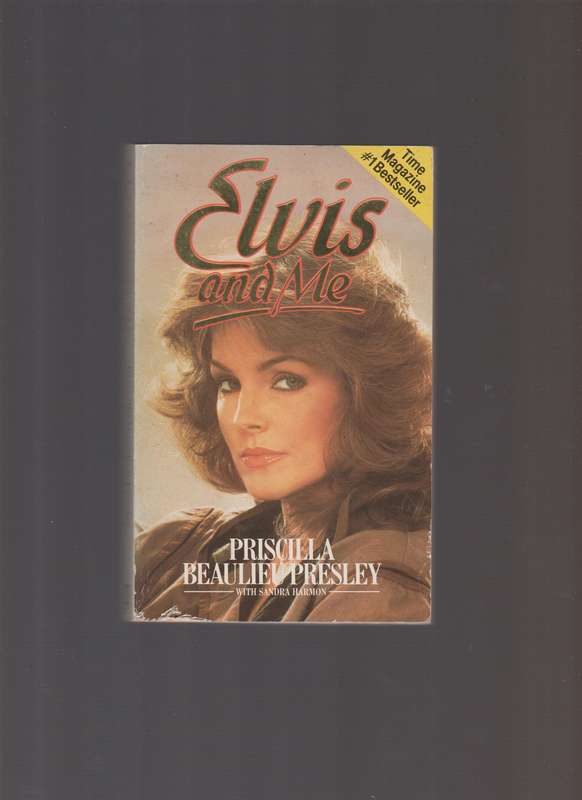 Elvis & Me Priscilla Beaulieu Presley biography rock n roll 1960's 1970's love romance music memoir