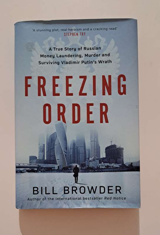 Freezing Order By Bill Browder nonfiction politics Russia true crime biography business history