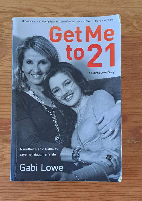 Get Me To 21 The Jenna Lowe Story By Gabi Lowe love faith memoir true story biography truth loss