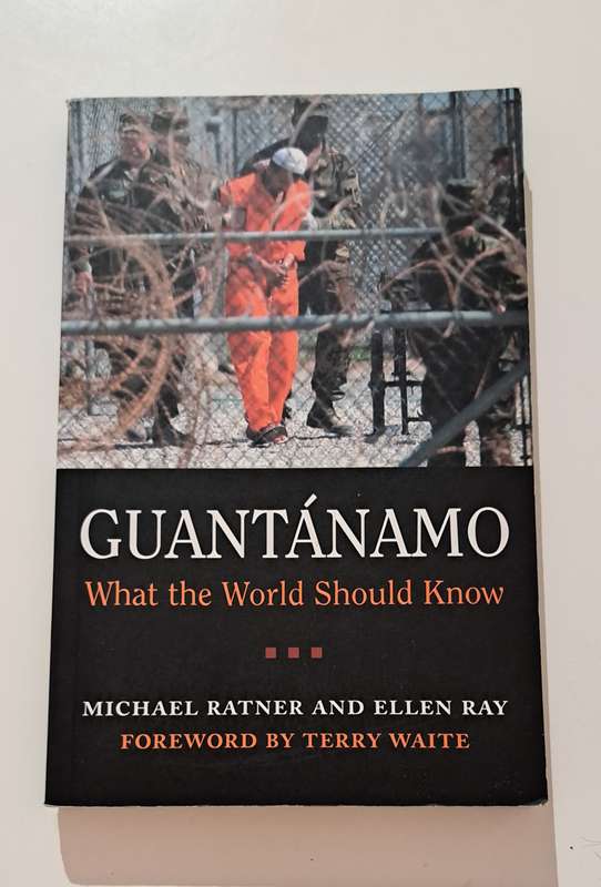 Guanyanamo What the World Should Know Michael Ratner true crime prison America politics jail Bush
