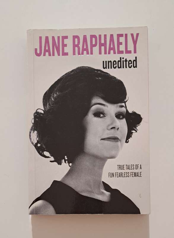 Jane Raphaely Unedited True Tales Of A Fun Fearless Female biography memoir chic lit