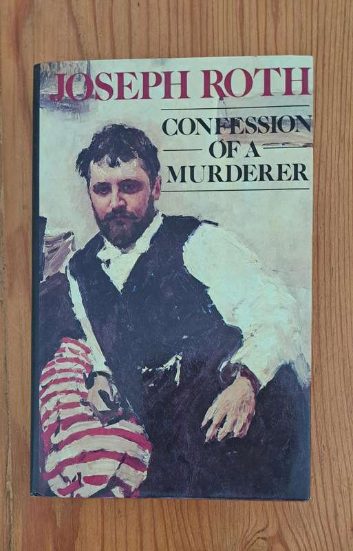 Joseph Roth Confession Of A Murderer fiction classic novel mystery crime drama Germany literature