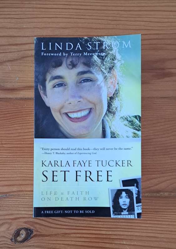 Karla Faye Tucker Set Free Linda Strom true crime death God Faith biography