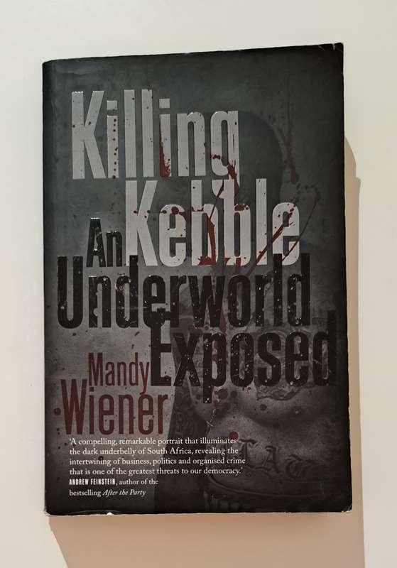 Killing Kebble An Underworld Exposed Mandy Wiener true crime South Africa biography nonfiction
