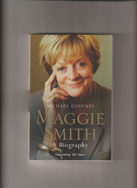 Maggie Smith A Biography By Michael Coveney biography memoir film movie actress celeb famous British