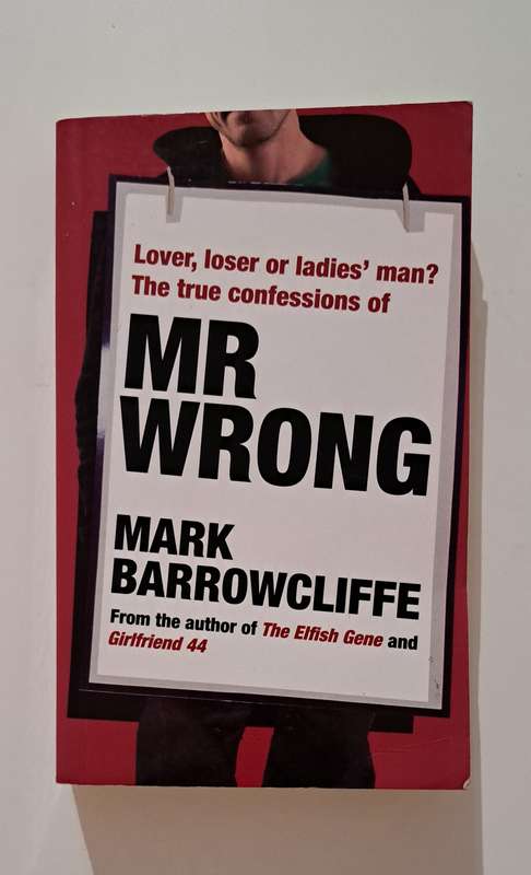 Mr Wrong By Mark Barrowcliffe funny romance love marriage girlfriend men humor chic lit memoir
