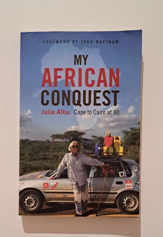 My African Conquest Cape To Cairo At 80 Julia Albu Africa biography memoir travel chic lit adventure