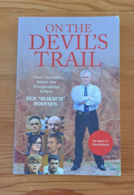 On the Devil's Trail How I hunted down the Krugersdorp Killers Ben Booysen True crime South Africa
