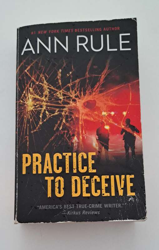Practice To Deceive By Ann Rule true crime mystery history drama thriller adult nonfiction