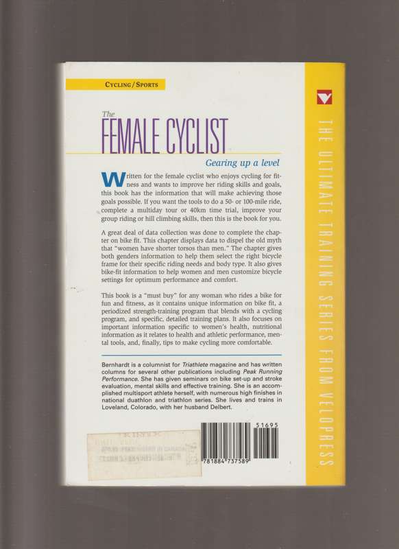 The Female Cyclist - Gearing up a level the ultimate training series from velopress by Gale Bernhart