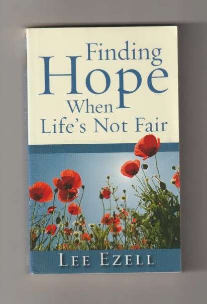 Finding Hope When Life's Not Fair By Lee Ezell book Religion Inspirational health happiness faith wi