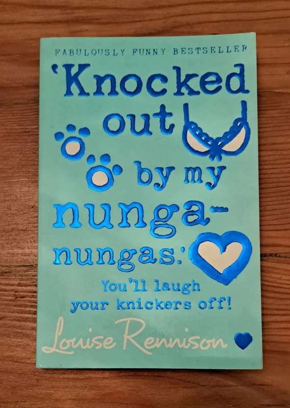 Knocked out by my nunga nungas by Louise Rennison comedy chic lit romance love humor comedy