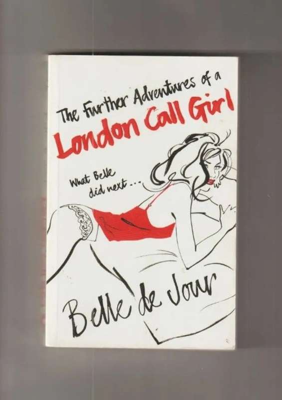 The Further Adventures of A London Call Girl belle De Vour chic lit biography funny brilliant comedy