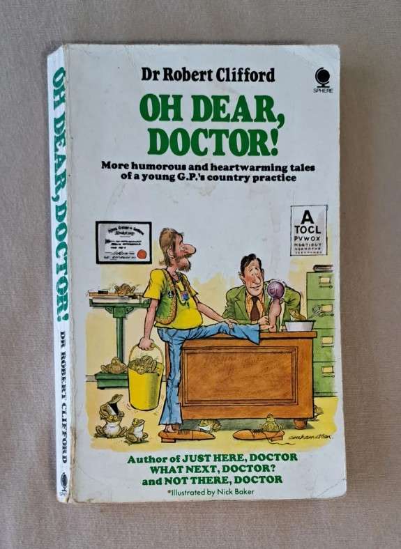 Oh Dear Doctor By Dr Robert Clifford comedy humor entertaining true life stories doctor medical