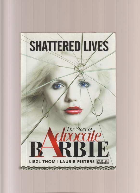Shattered Lives By Liezl Thom The Story Of Advocate Barbie South Africa true crime detective