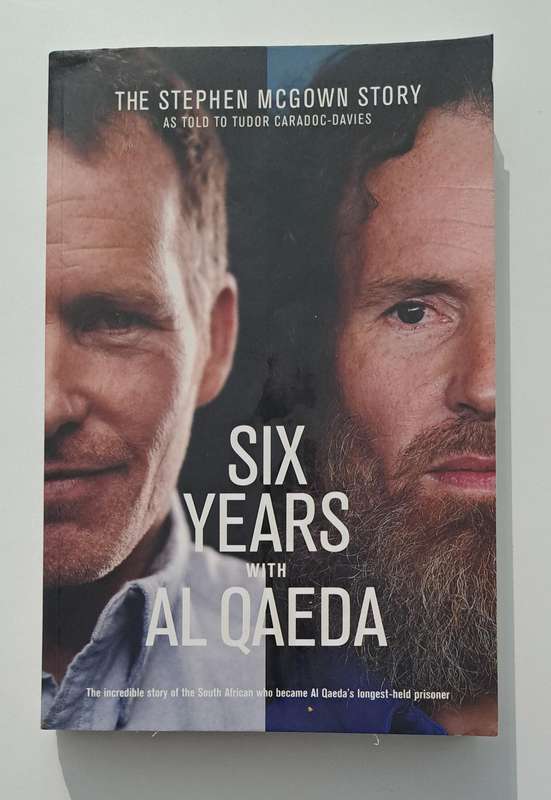 Six Years With Al Qaeda The Stephen McGown true Story biography memoir travel Africa war history