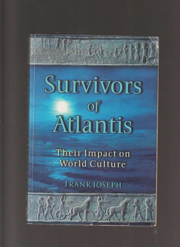 Survivors Of Atlantis By Frank Joseph nonfiction history civilization Archaeologists natural disaste