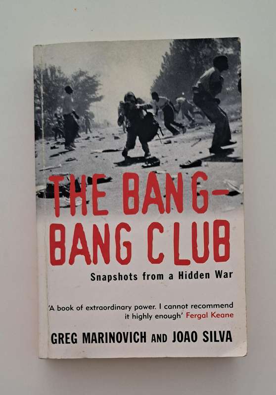The Bang Bang Club Greg Marinovich South Africa photography history biography memoir war politics