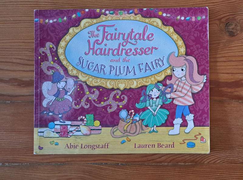 The Fairytale Hairdresser And The Sugar Plum Fairy By Abie Longstaff picture story kids children