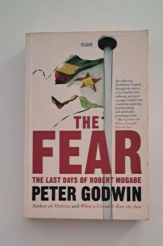 The Fear The Last Days Of Robert Mugabe By Peter Godwin biography memoir Africa politics history