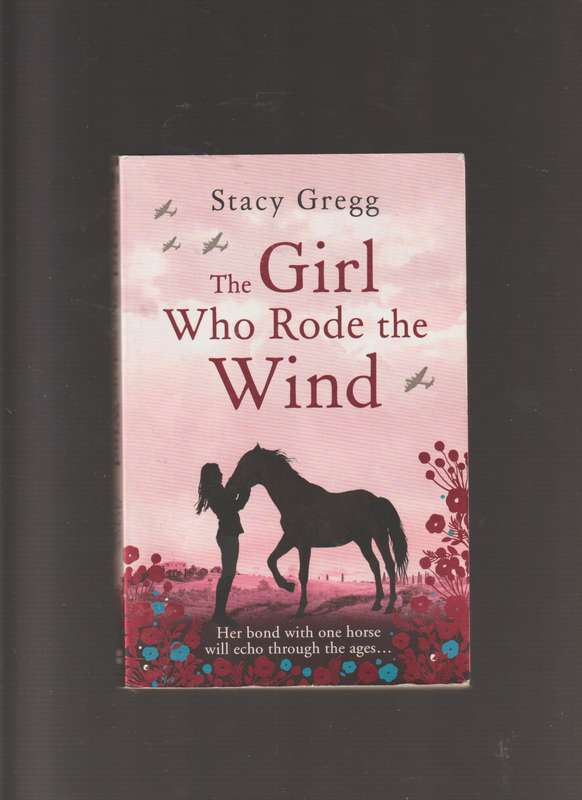 The Girl Who Rode The Wind By Stacy Gregg horses love world war Honour chic lit fiction emotional