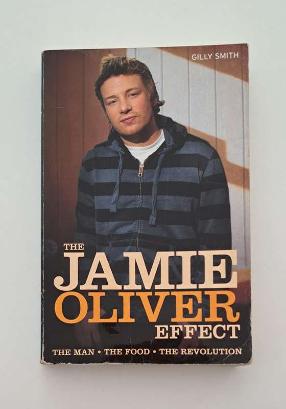 The Jamie Oliver Effect Gilly Smith cookbooks cooking chef celeb famous international biography memo
