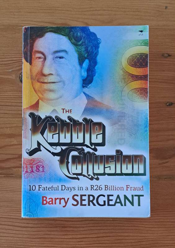 The Kebble Collusion By Barry Sergeant true crime Fraud business murder South Africa detective