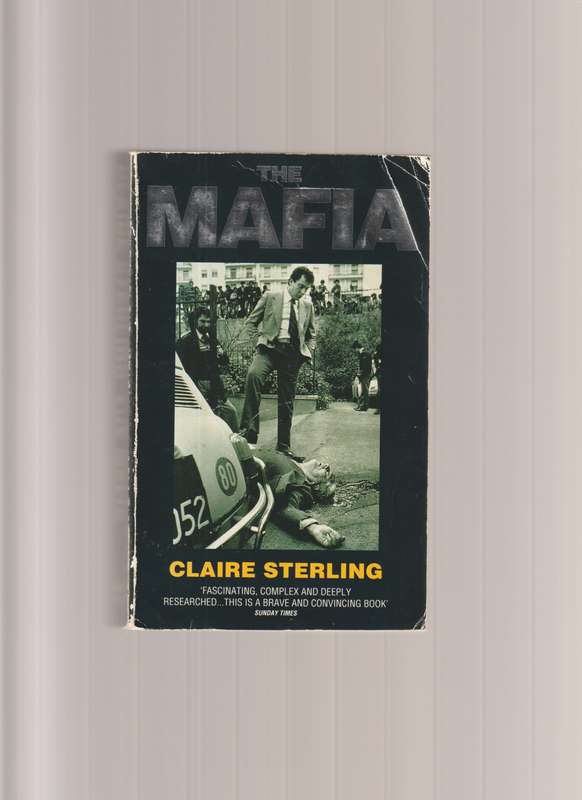 The Mafia: The Long Reach of the International Sicilian Mafia Claire Sterling true crime
