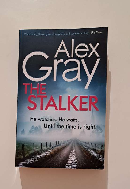 The Stalker By Alex Gray crime mystery fiction thriller suspense killer Scotland