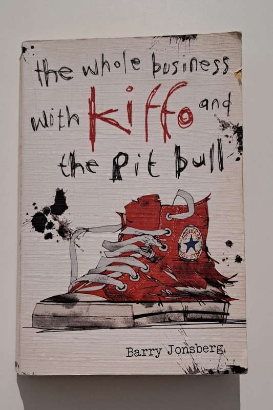 The Whole Business With Kiffo And Pit Bull By Barry Jonsberg humor funny realistic fiction school te