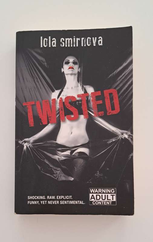 Twisted By Lola Smirnova realistic fiction chic lit dark thriller suspense adult drama