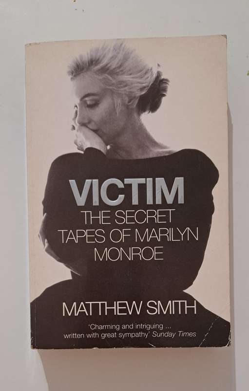 Victim The Secret Tapes Of Marilyn Monroe By Matthew Smith biography nonfiction true crime celeb