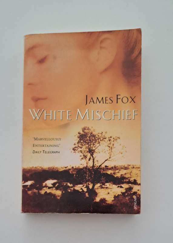 White Mischief The Murder of Lord Erroll by James Fox Africa History true crime mystery biography