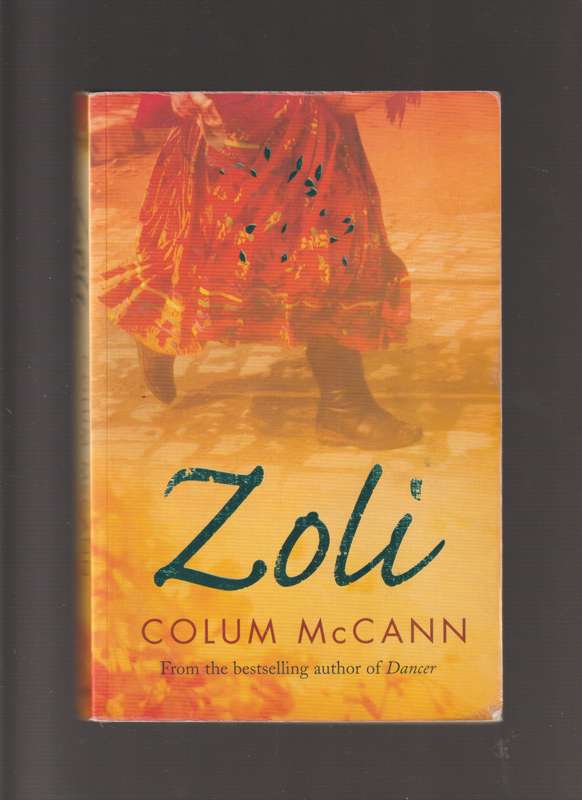 Zoli By Colum McCann poetry Irish Chic lit historical Adult Novel Music France Gypsy