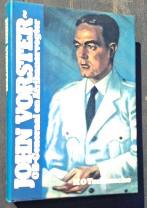 John Vorster - OB-Generaal en Afrikanervegter