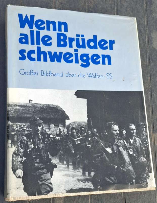 WENN ALLE BRÜDER SCHWEIGEN The Greatest Pictorial Book on the Waffen-SS ever