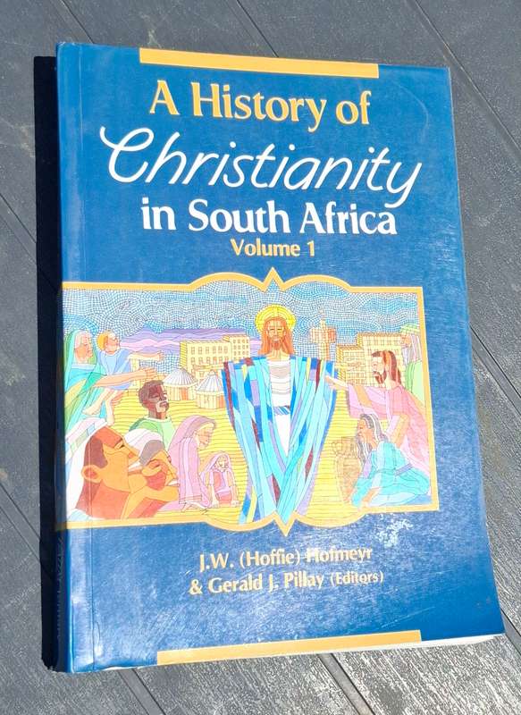 A HISTORY OF CHRISTIANITY IN SOUTH AFRICA, Vol. 1