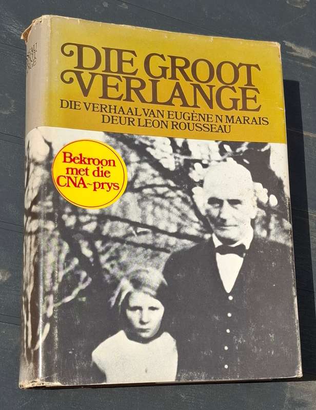 DIE GROOT VERLANGE Die verhaal van Eugene N Marais