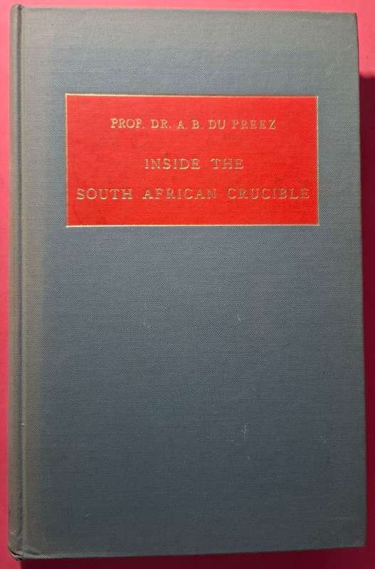 INSIDE THE SOUTH AFRICAN CRUCIBLE
