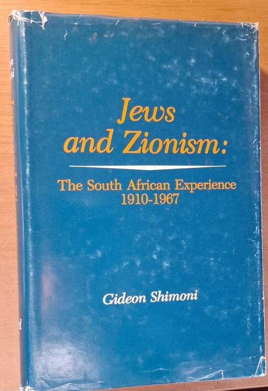 JEWS AND ZIONISM: THE SOUTH AFRICAN EXPERIENCE 1910-1967