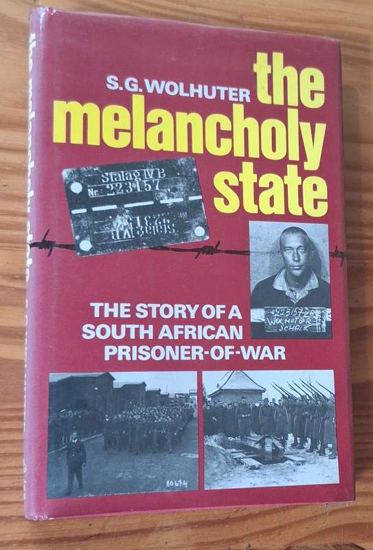THE MELANCHOLY STATE The Story of a South African Prisoner-of-War - in superb condition