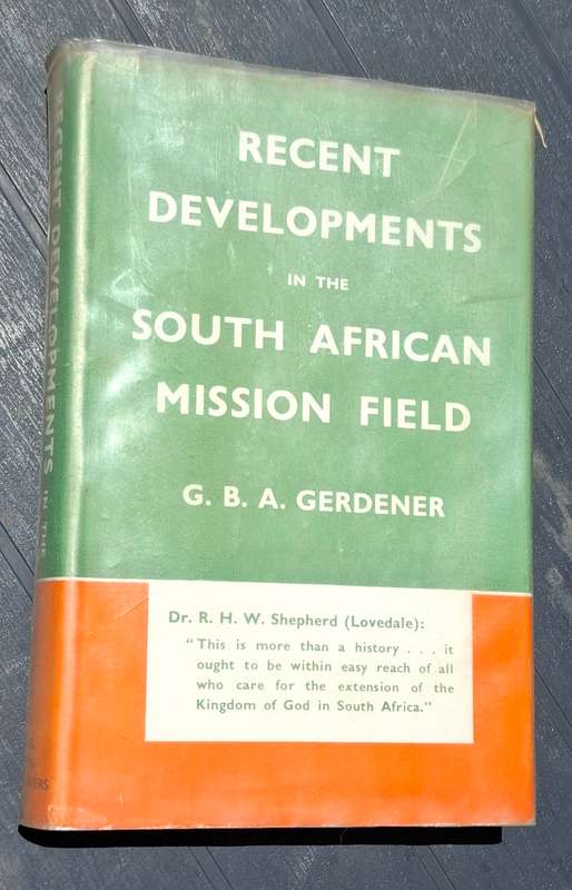 RECENT DEVELOPMENTS IN THE SOUTH AFRICAN MISSION FIELD [1958]