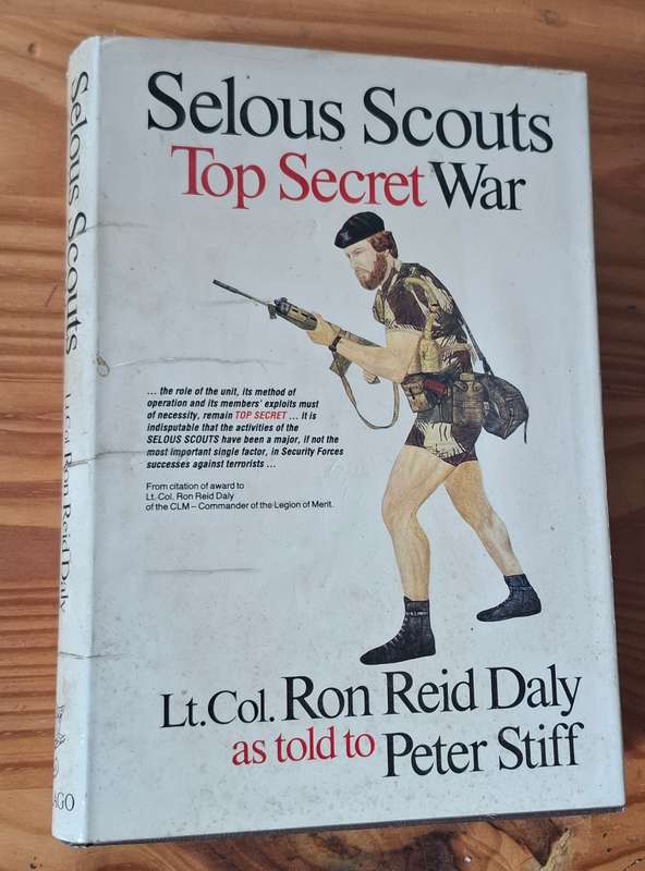 SELOUS SCOUTS Top Secret War, Ron Reid Daly / Peter Stiff - HARD COVER in superb condition