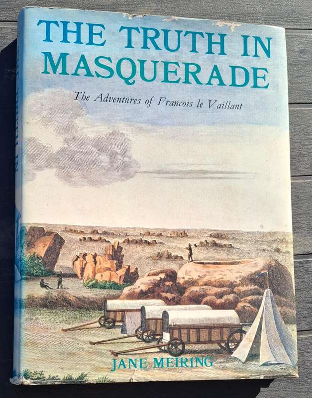 THE TRUTH IN MASQUERADE The Adventures of Francois le Vaillant