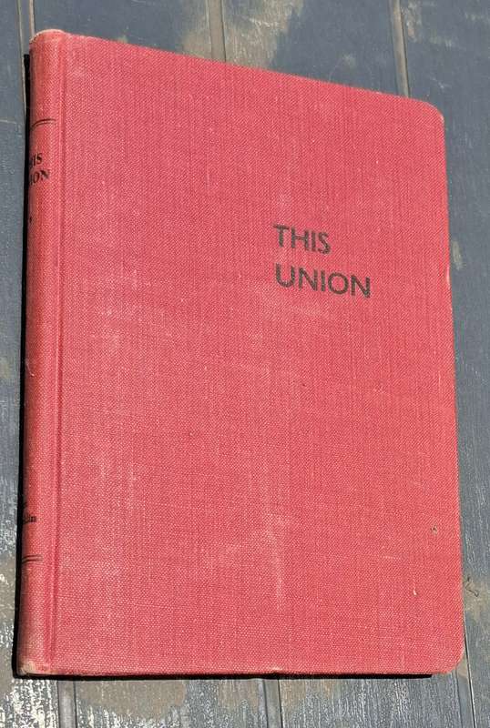 THIS UNION by J. Stuart Franklin [ca. 1945] - with complimentary dedication page, signed