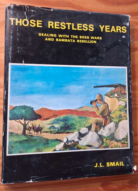 THOSE RESTLESS YEARS Boer War and Bambata Rebellion